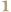 1