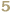 5